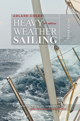 Adlard Coles' Heavy Weather Sailing, Sixth Edition - Hardcover | Diverse Reads