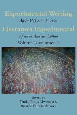 Experimental Writing: Africa Vs Latin America Literatura Experimental: √Åfrica vs Am√©rica Latina Volume 1/ Volumen 1 - Paperback | Diverse Reads