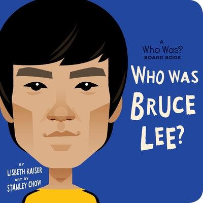 Who Was Bruce Lee?: A Who Was? Board Book - Board Book