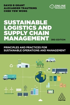 Sustainable Logistics and Supply Chain Management: Principles and Practices for Sustainable Operations and Management - Paperback | Diverse Reads