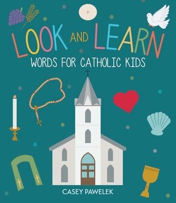 Look and Learn: Words for Catholic Kids - Hardcover | Diverse Reads