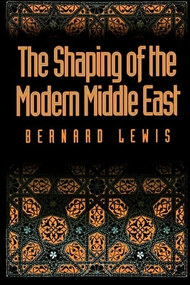 The Shaping of the Modern Middle East / Edition 2 - Paperback | Diverse Reads