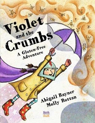 Violet and the Crumbs: A Gluten-Free Adventure - Hardcover | Diverse Reads