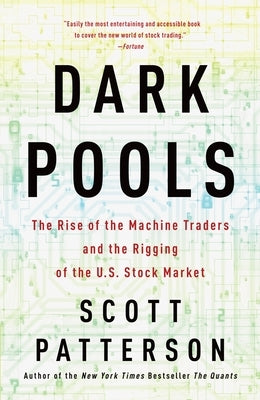 Dark Pools: The Rise of the Machine Traders and the Rigging of the U.S. Stock Market - Paperback | Diverse Reads