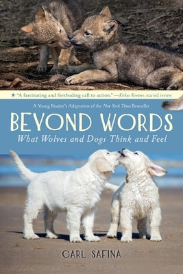 Beyond Words: What Wolves and Dogs Think and Feel (A Young Reader's Adaptation) - Paperback | Diverse Reads