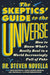 The Skeptics' Guide to the Universe: How to Know What's Really Real in a World Increasingly Full of Fake - Hardcover | Diverse Reads