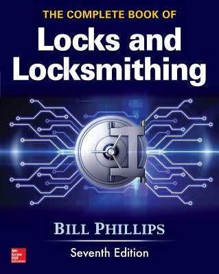 The Complete Book of Locks and Locksmithing, Seventh Edition - Paperback | Diverse Reads