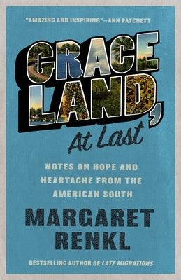 Graceland, at Last: Notes on Hope and Heartache from the American South - Paperback | Diverse Reads