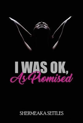 I Was Ok, As Promised - Hardcover | Diverse Reads