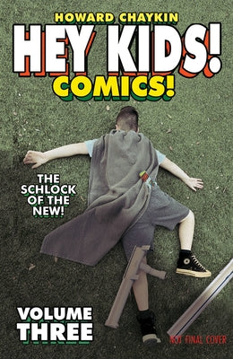 Hey Kids! Comics! Volume 3: The Schlock of the New - Paperback | Diverse Reads