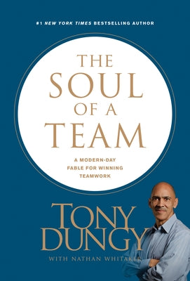 The Soul of a Team: A Modern-Day Fable for Winning Teamwork - Hardcover | Diverse Reads