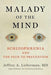 Malady of the Mind: Schizophrenia and the Path to Prevention - Hardcover | Diverse Reads