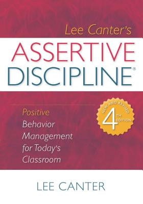 Assertive Discipline: Positive Behavior Management for Today's Classroom / Edition 1 - Paperback | Diverse Reads
