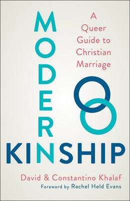 Modern Kinship: A Queer Guide to Christian Marriage - Paperback | Diverse Reads