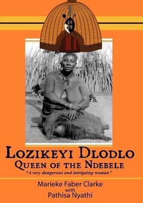 Lozikeyi Dlodlo. Queen of the Ndebele - Paperback | Diverse Reads