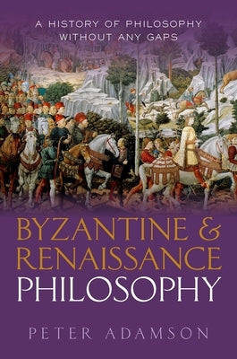Byzantine and Renaissance Philosophy: A History of Philosophy Without Any Gaps, Volume 6 - Hardcover | Diverse Reads
