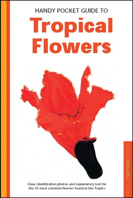 Handy Pocket Guide to Tropical Flowers - Paperback | Diverse Reads