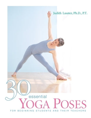 30 Essential Yoga Poses: For Beginning Students and Their Teachers - Paperback | Diverse Reads