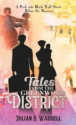 Tales From the Greenwood District: A Peek Into Black Wall Street ... Before the Tulsa Massacre - Hardcover | Diverse Reads