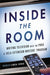 Inside the Room: Writing Television with the Pros at UCLA Extension Writers' Program - Paperback | Diverse Reads