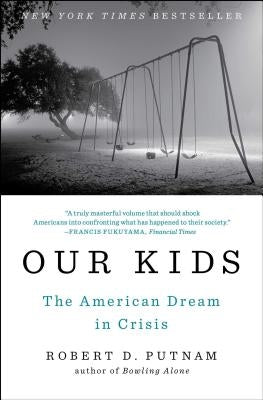 Our Kids: The American Dream in Crisis - Paperback | Diverse Reads