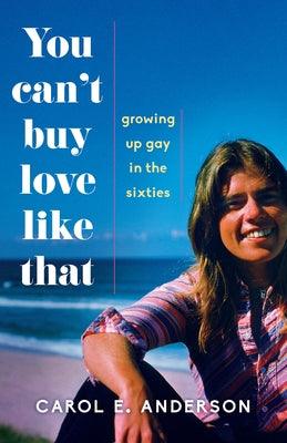 You Can't Buy Love Like That: Growing Up Gay in the Sixties - Paperback