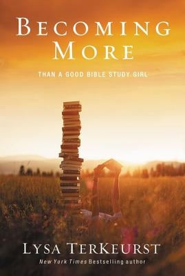 Becoming More Than a Good Bible Study Girl - Paperback | Diverse Reads