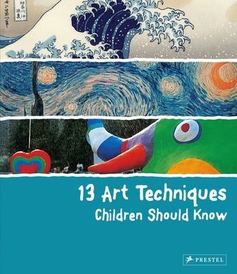 13 Art Techniques Children Should Know - Hardcover | Diverse Reads