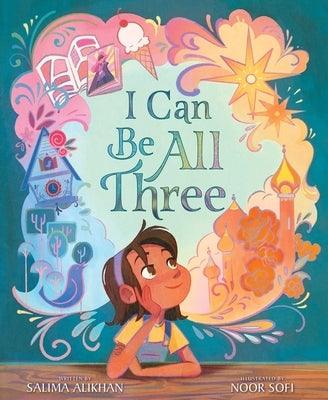 I Can Be All Three - Hardcover | Diverse Reads