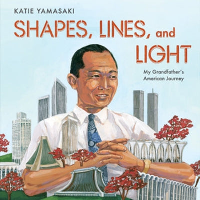 Shapes, Lines, and Light: My Grandfather's American Journey - Hardcover | Diverse Reads