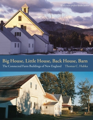 Big House, Little House, Back House, Barn: The Connected Farm Buildings of New England - Paperback | Diverse Reads