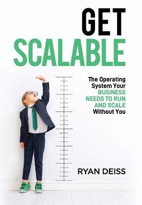Get Scalable: The Operating System Your Business Needs To Run and Scale Without You - Hardcover | Diverse Reads