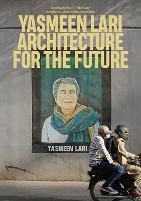 Yasmeen Lari: Architecture for the Future - Paperback | Diverse Reads