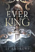 The Ever King - Paperback | Diverse Reads