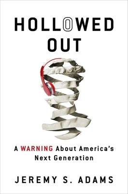 Hollowed Out: A Warning about America's Next Generation - Paperback | Diverse Reads