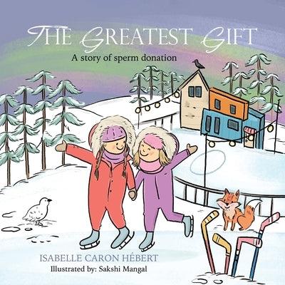 The Greatest Gift: A story of sperm donation - Paperback | Diverse Reads