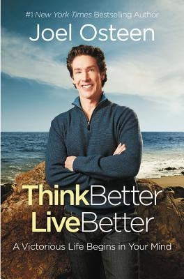 Think Better, Live Better: A Victorious Life Begins in Your Mind - Paperback | Diverse Reads
