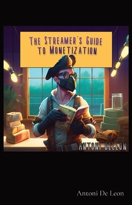 The Streamer's Guide to Monetization - Paperback | Diverse Reads