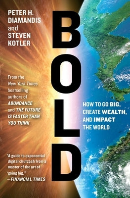 Bold: How to Go Big, Create Wealth and Impact the World - Paperback | Diverse Reads