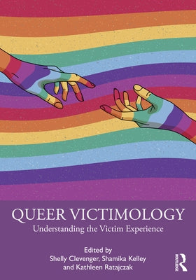 Queer Victimology: Understanding the Victim Experience - Paperback | Diverse Reads