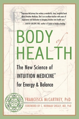 Body of Health: The New Science of Intuition Medicine for Energy and Balance - Paperback | Diverse Reads