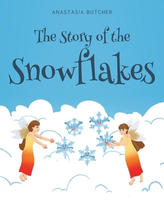 The Story of the Snowflakes - Paperback | Diverse Reads