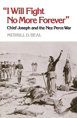 "I Will Fight No More Forever": Chief Joseph and the Nez Perce War - Paperback | Diverse Reads
