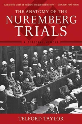 The Anatomy of the Nuremberg Trials: A Personal Memoir - Paperback | Diverse Reads