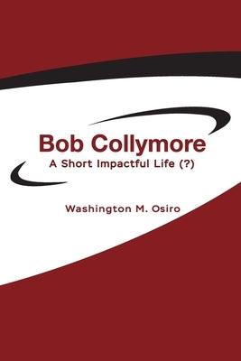 Bob Collymore: A Short Impactful Life (?) - Paperback | Diverse Reads