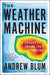 The Weather Machine: A Journey Inside the Forecast - Paperback | Diverse Reads