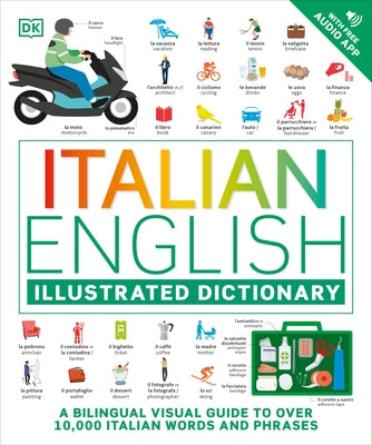 Italian - English Illustrated Dictionary: A Bilingual Visual Guide to Over 10,000 Italian Words and Phrases - Paperback | Diverse Reads
