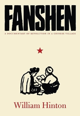 Fanshen: A Documentary of Revolution in a Chinese Village - Paperback | Diverse Reads