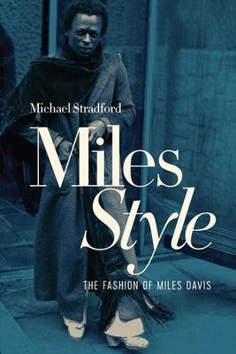 MilesStyle: The Fashion of Miles Davis - Paperback | Diverse Reads