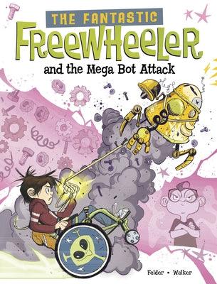 The Fantastic Freewheeler and the Mega Bot Attack: A Graphic Novel - Hardcover | Diverse Reads